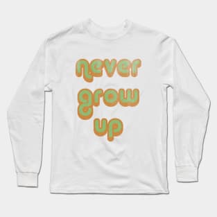 Never Grow Up Vintage Long Sleeve T-Shirt